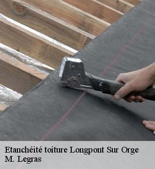 Etanchéité toiture  longpont-sur-orge-91310 M. Legras