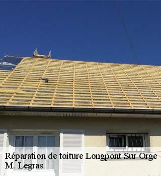 Réparation de toiture  longpont-sur-orge-91310 M. Legras