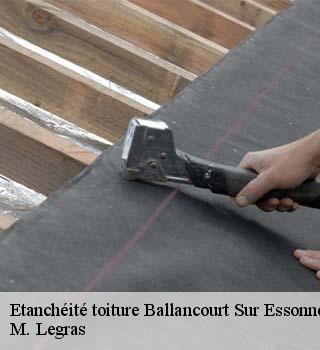 Etanchéité toiture  ballancourt-sur-essonne-91610 M. Legras